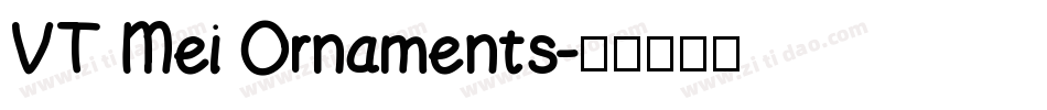 VT Mei Ornaments字体转换